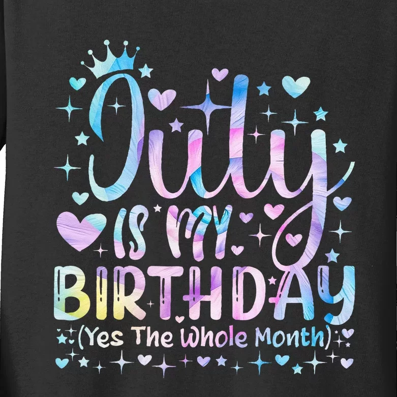 Tie Dye July Is My Birthday Yes The Whole Month Funny Kids Long Sleeve Shirt