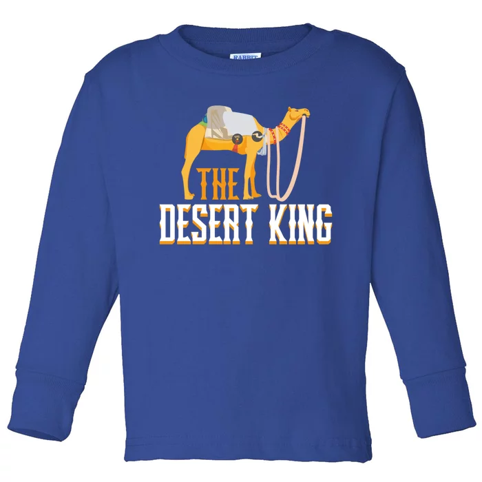 The Desert King Desert Animal Camel Meaningful Gift Toddler Long Sleeve Shirt