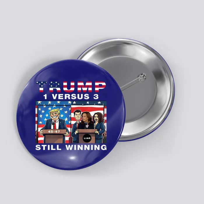 Trump Debate Kamala Harris 1 Versus 3 And Still Winning Button