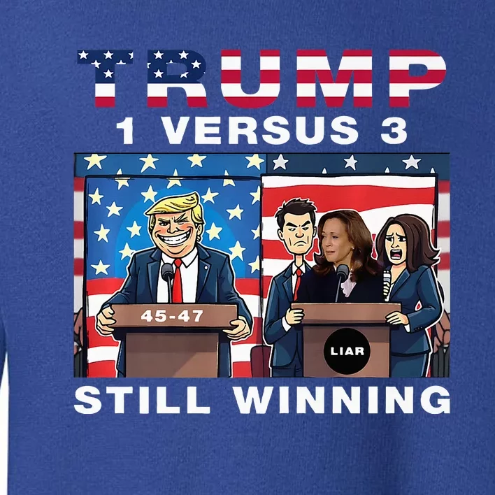 Trump Debate Kamala Harris 1 Versus 3 And Still Winning Toddler Sweatshirt