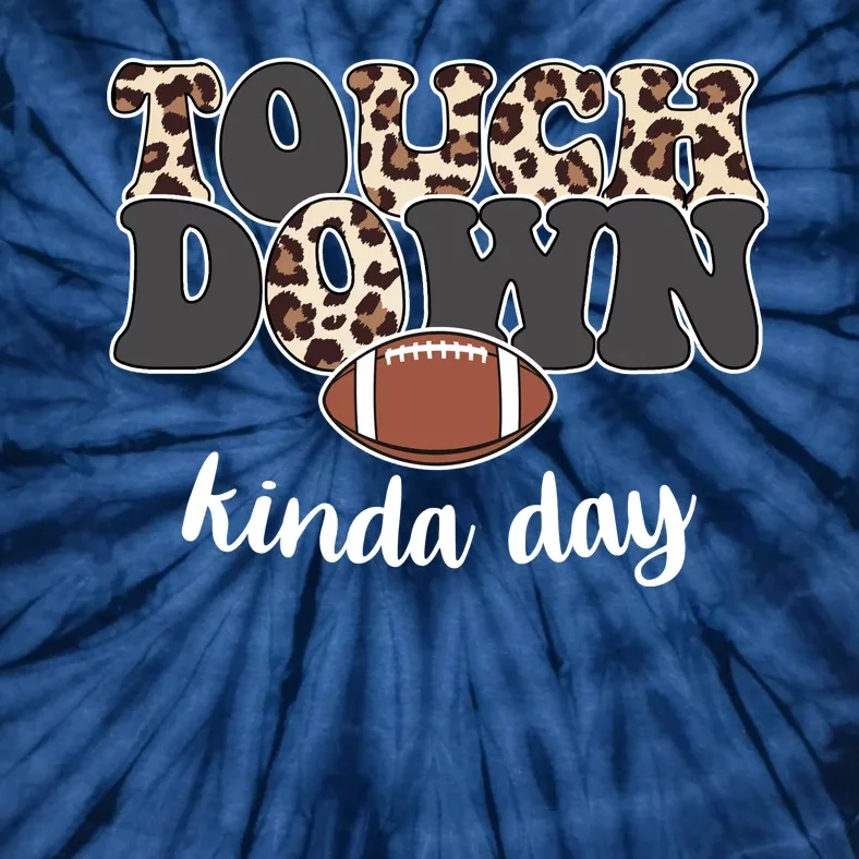 Touch Down Kinda Day Football Lover Tie-Dye T-Shirt