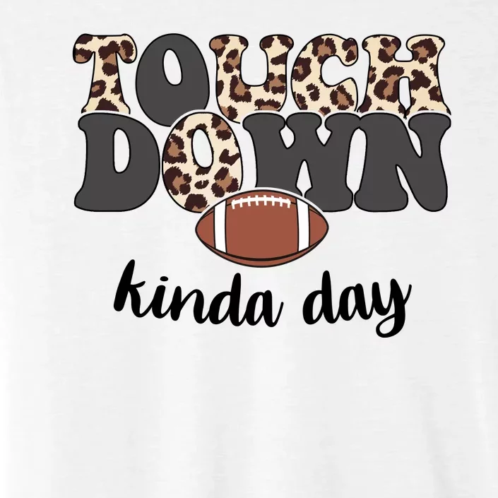 Touch Down Kinda Day Football Lover ChromaSoft Performance T-Shirt