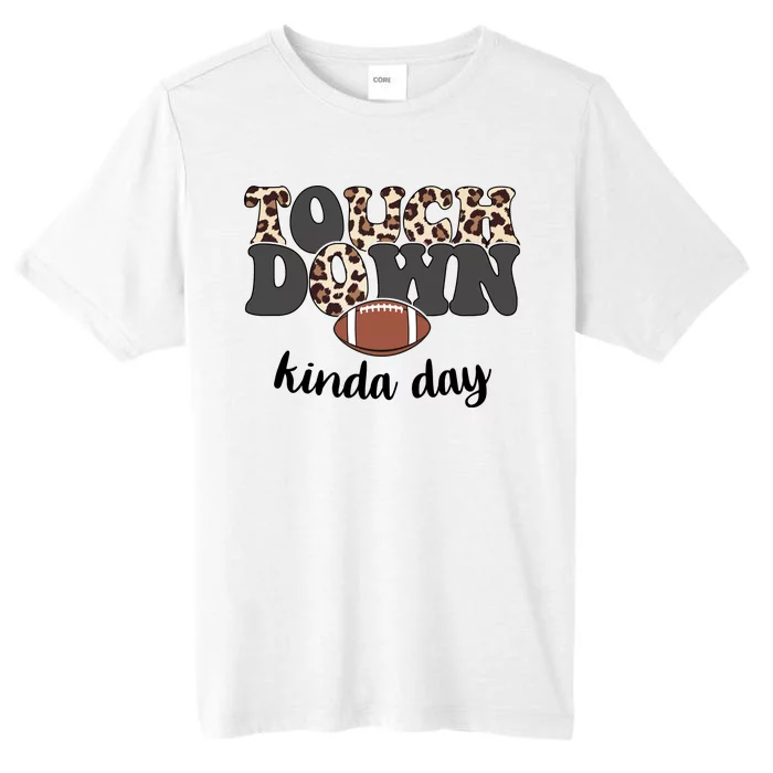 Touch Down Kinda Day Football Lover ChromaSoft Performance T-Shirt