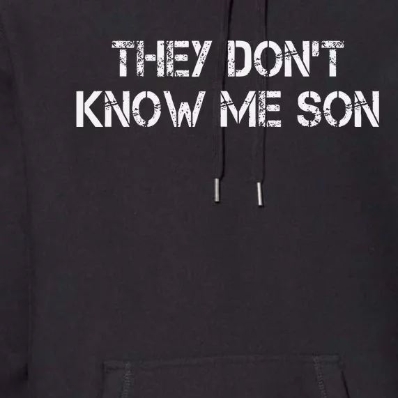 They Dont Know Me Son Goggins Goggins Funny Premium Hoodie