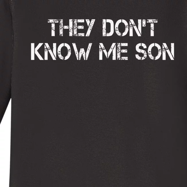 They Dont Know Me Son Goggins Goggins Funny Baby Long Sleeve Bodysuit