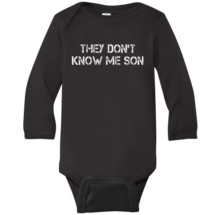 They Dont Know Me Son Goggins Goggins Funny Baby Long Sleeve Bodysuit