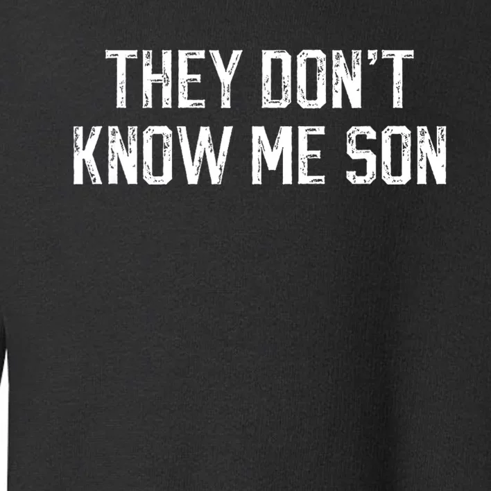 They Dont Know Me Son Bodybuilder Workout Toddler Sweatshirt