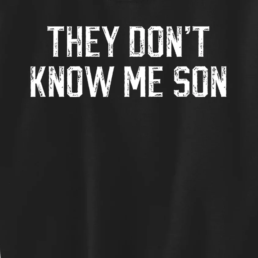 They Dont Know Me Son Bodybuilder Workout Kids Sweatshirt