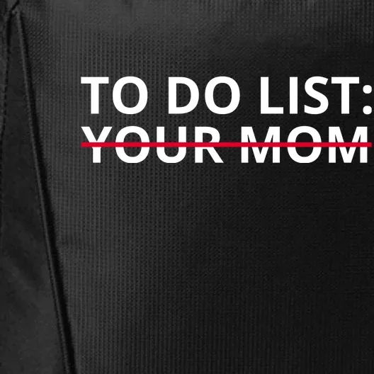 To Do List Your Mom Funny Meme City Backpack