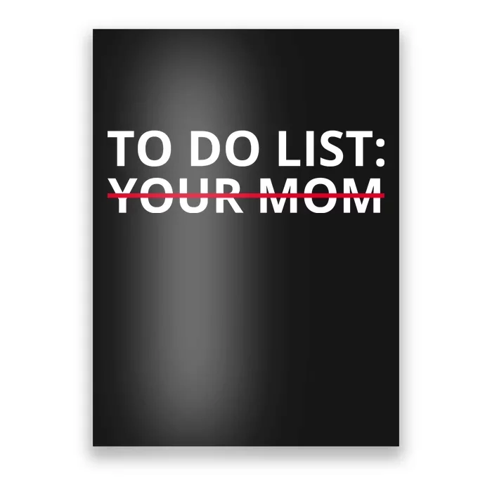 To Do List Your Mom Funny Meme Poster