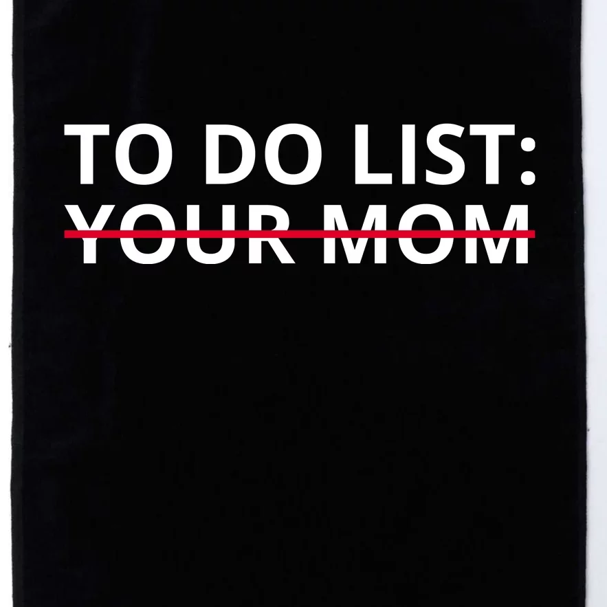 To Do List Your Mom Funny Meme Platinum Collection Golf Towel