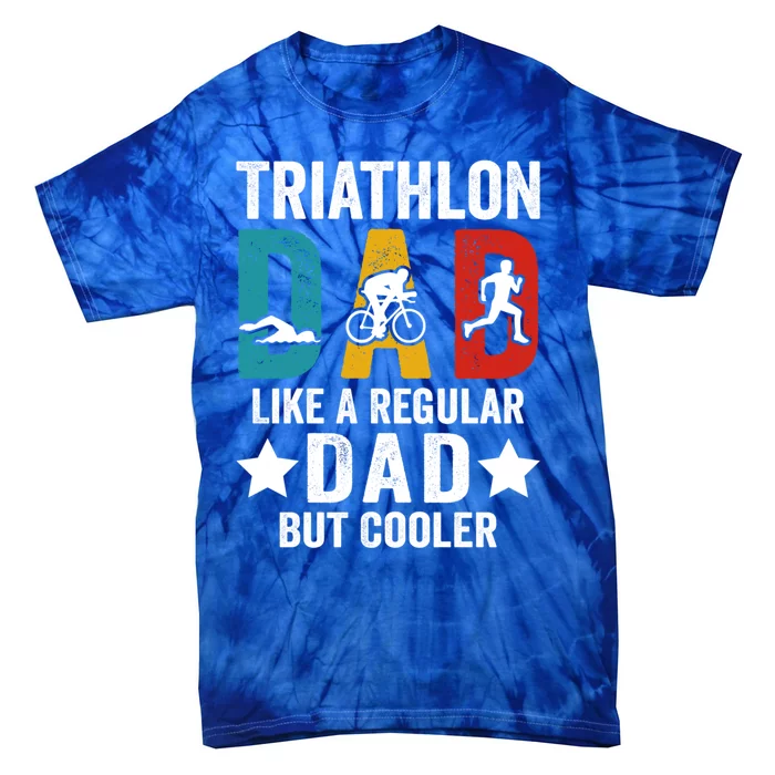 Triathlon Dad Like A Regular Dad But Cooler Gift Tie-Dye T-Shirt