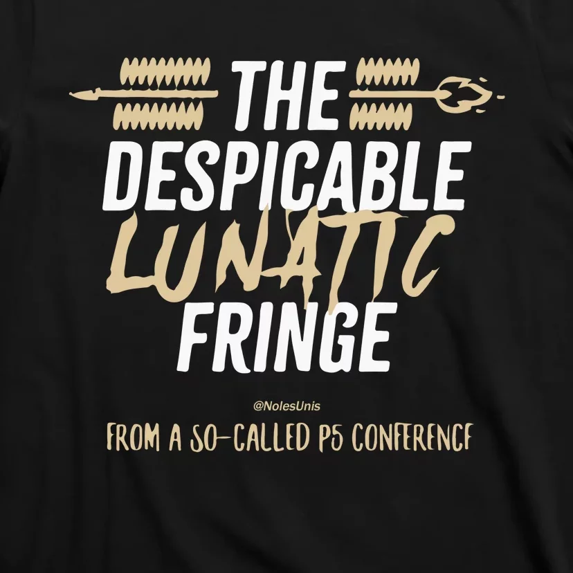 The Despicable Lunatic Fringe From A Socalled P5 Conference Tsh T-Shirt