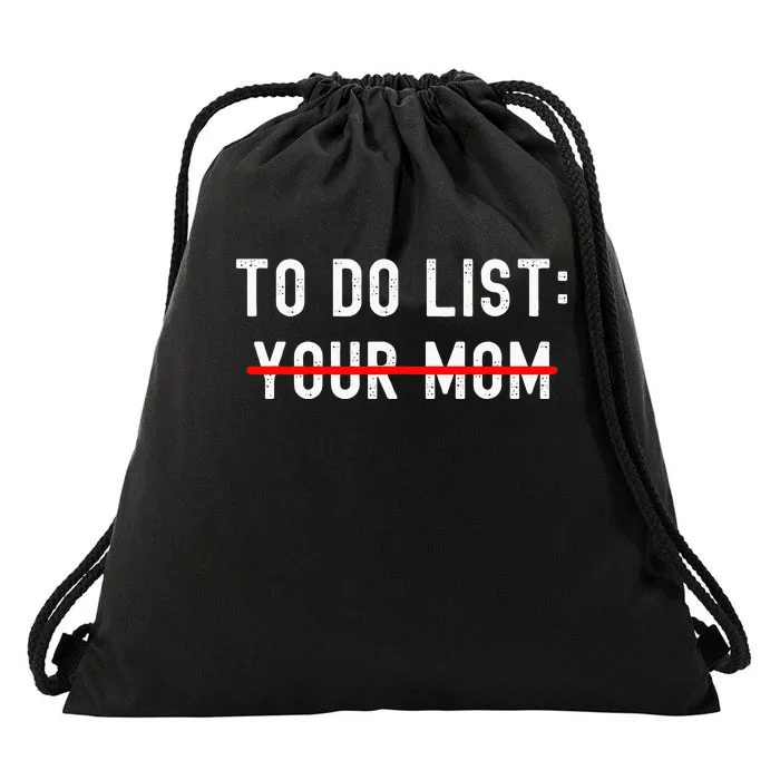 To Do List Your Mom Sarcastic To Do List Ur Mom Funny Meme Drawstring Bag