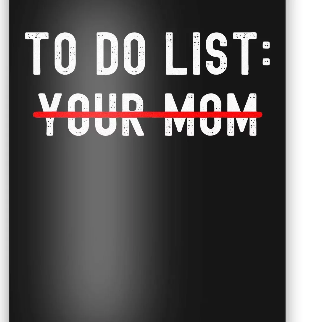 To Do List Your Mom Sarcastic To Do List Ur Mom Funny Meme Poster