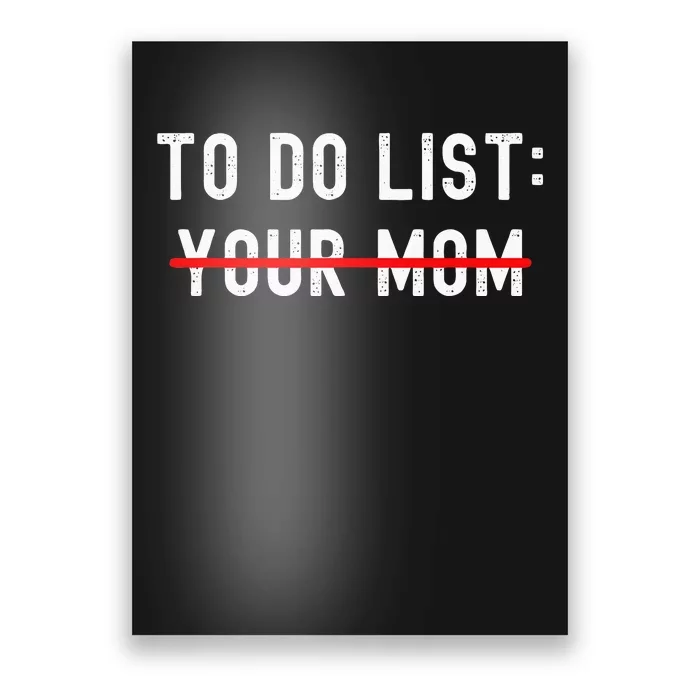 To Do List Your Mom Sarcastic To Do List Ur Mom Funny Meme Poster