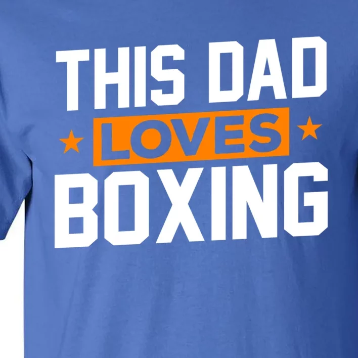 This Dad Loves Boxing Cool Gift Tall T-Shirt