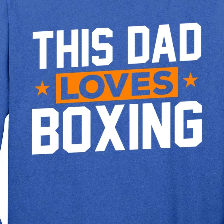 This Dad Loves Boxing Cool Gift Tall Long Sleeve T-Shirt