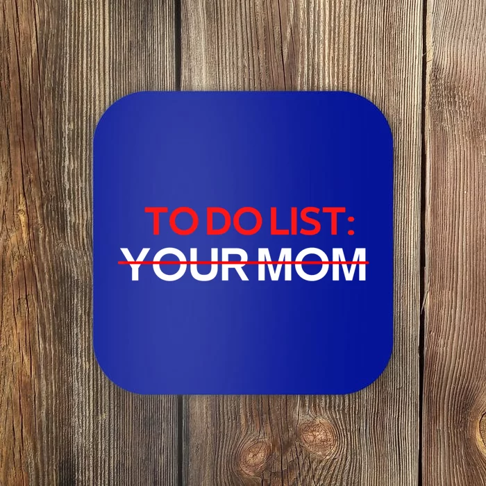 To Do List Your Mom Sarcastic Saying Meaningful Gift Coaster