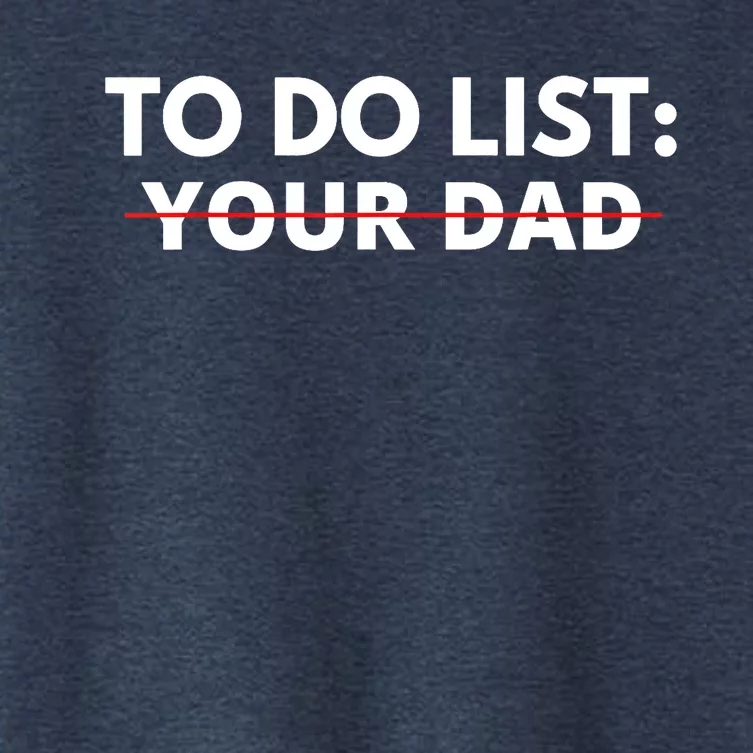 To Do List Your Dad Women's Crop Top Tee