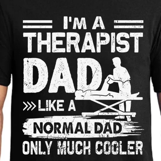 Therapist Dad Like A Normal Dad Only Much Cooler Gift Pajama Set