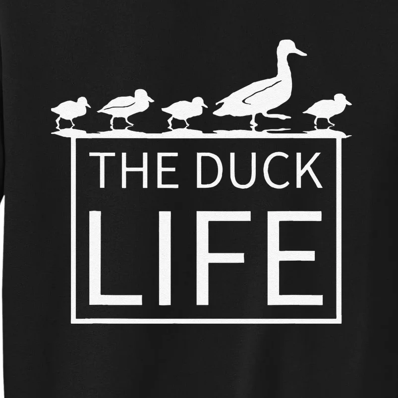 The Duck Life! Tall Sweatshirt