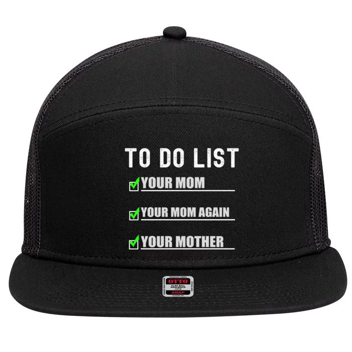 To Do List Your Mom Funny Adult Humor 7 Panel Mesh Trucker Snapback Hat