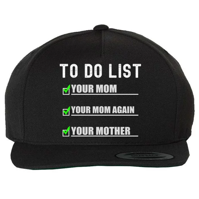 To Do List Your Mom Funny Adult Humor Wool Snapback Cap