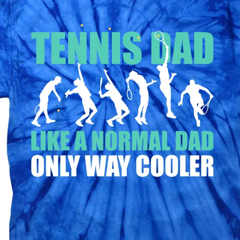 Tennis Dad Like A Regular Dad But Cooler For Father's Day Gift Tie-Dye T-Shirt