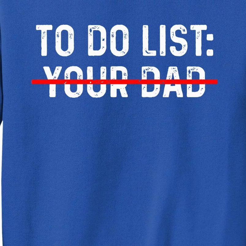 To Do List Your Dad MATCHING WITH To Do List Your Mom Sweatshirt