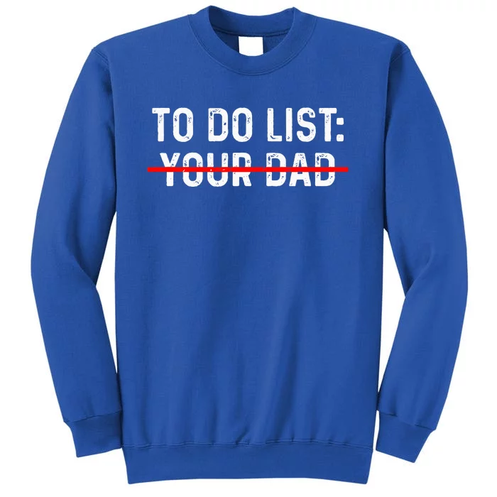 To Do List Your Dad MATCHING WITH To Do List Your Mom Sweatshirt