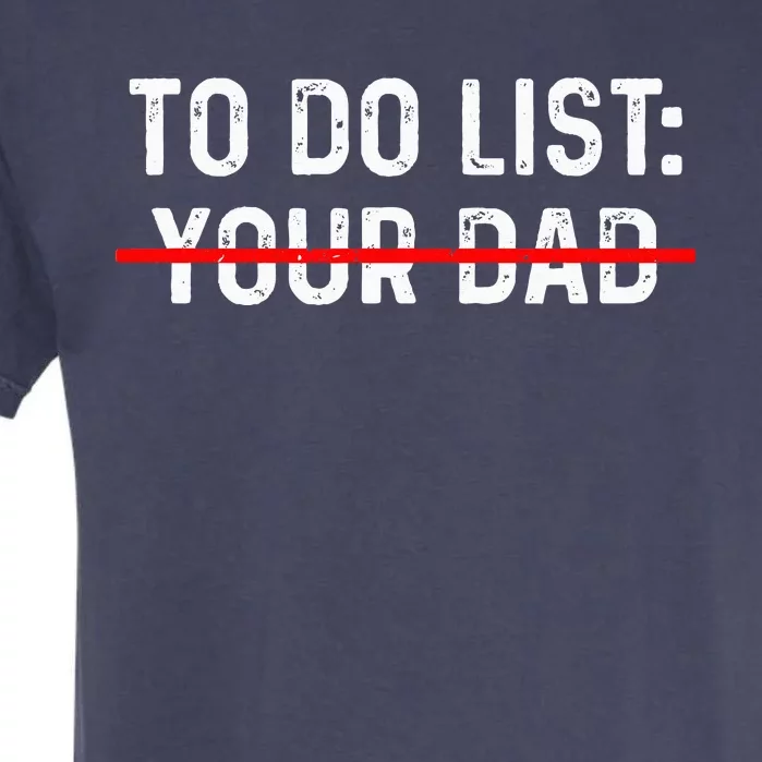 To Do List Your Dad MATCHING WITH To Do List Your Mom Garment-Dyed Heavyweight T-Shirt