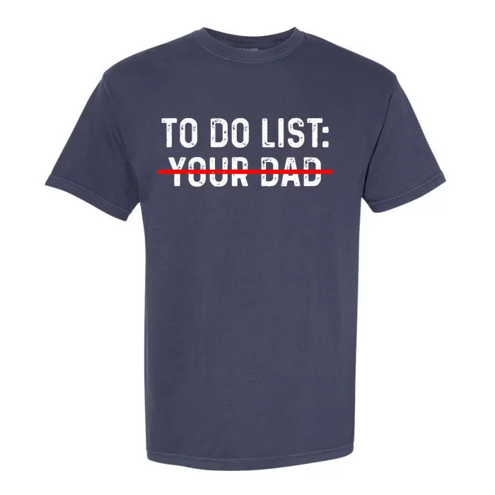 To Do List Your Dad MATCHING WITH To Do List Your Mom Garment-Dyed Heavyweight T-Shirt