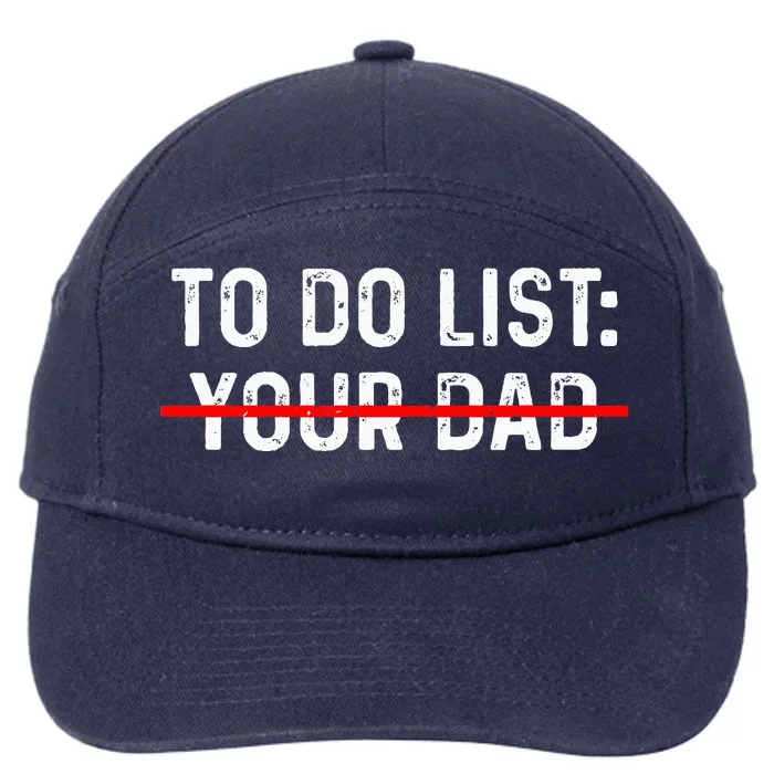 To Do List Your Dad MATCHING WITH To Do List Your Mom 7-Panel Snapback Hat