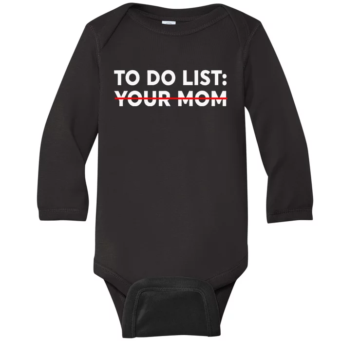 To Do List Your Mom Funny Trash Talk Baby Long Sleeve Bodysuit