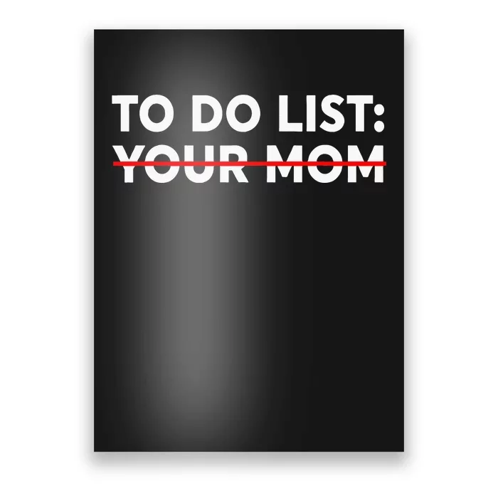 To Do List Your Mom Funny Trash Talk Poster