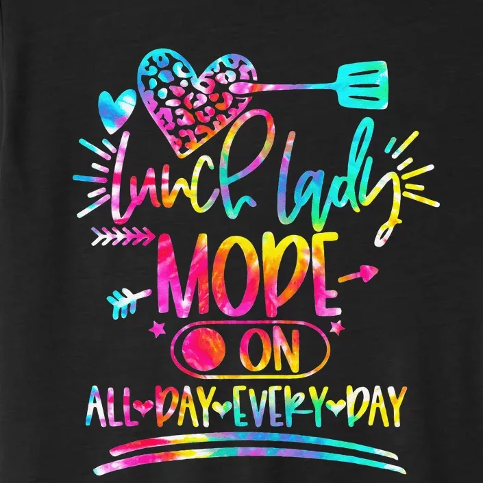 Tie Dye Lunch Lady Mode On All Day Every Day Lunch Lady Life ChromaSoft Performance T-Shirt