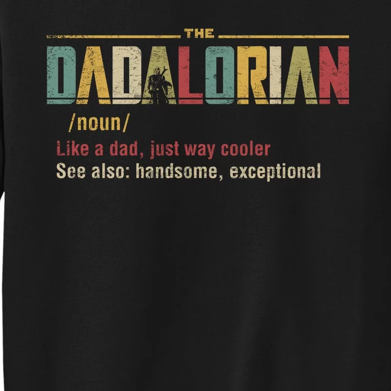 The Dadalorian Like A Dad Funny Defined This Is The Way Tall Sweatshirt