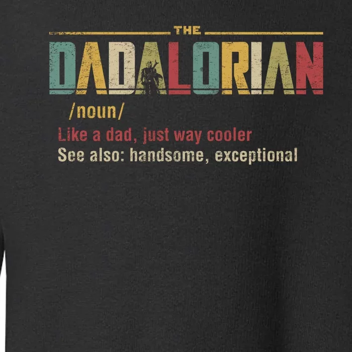 The Dadalorian Like A Dad Funny Defined This Is The Way Toddler Sweatshirt