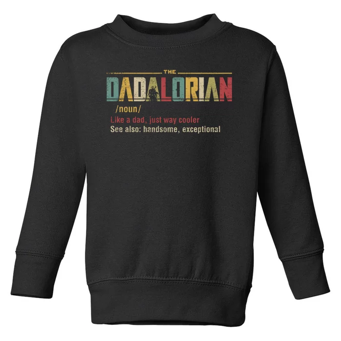 The Dadalorian Like A Dad Funny Defined This Is The Way Toddler Sweatshirt