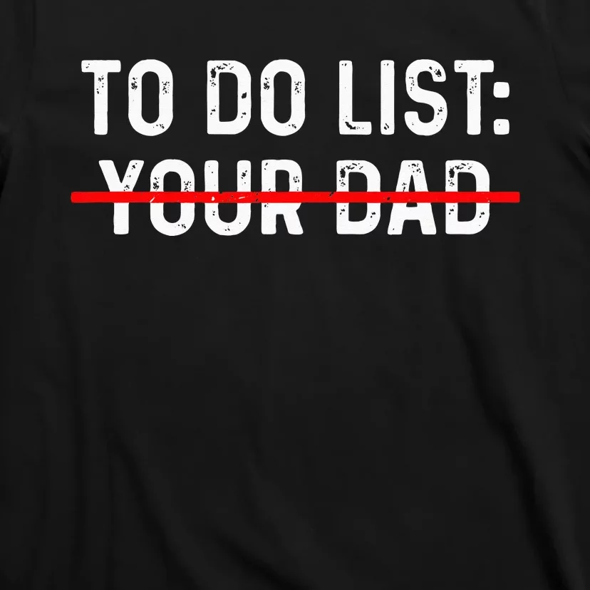 To Do List Your Dad MATCHING WITH To Do List Your Mom T-Shirt