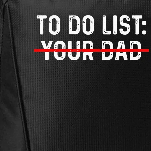 To Do List Your Dad MATCHING WITH To Do List Your Mom City Backpack