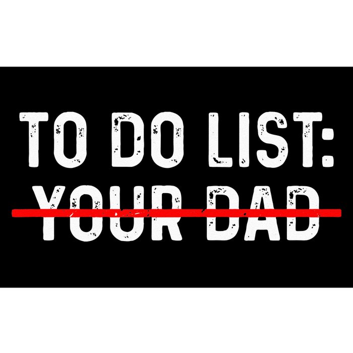 To Do List Your Dad MATCHING WITH To Do List Your Mom Bumper Sticker