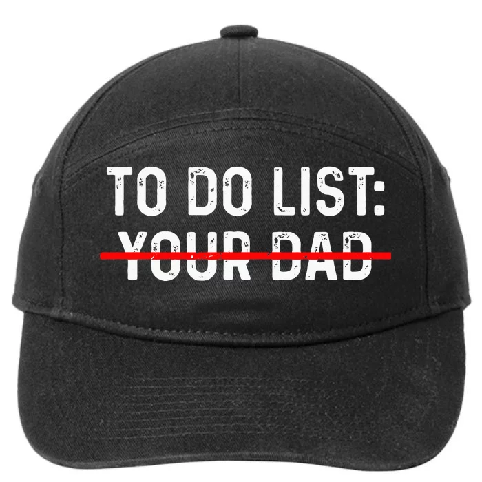 To Do List Your Dad MATCHING WITH To Do List Your Mom 7-Panel Snapback Hat