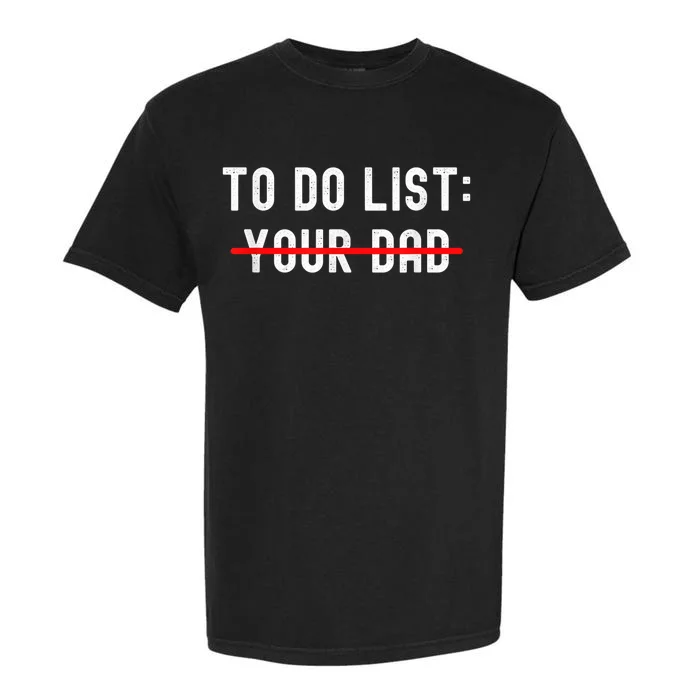 To Do List Your Dad Tee Matching With To Do List Your Mom Garment-Dyed Heavyweight T-Shirt