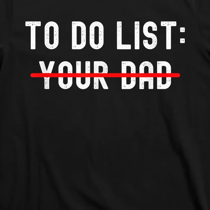 To Do List Your Dad Tee Matching With To Do List Your Mom T-Shirt