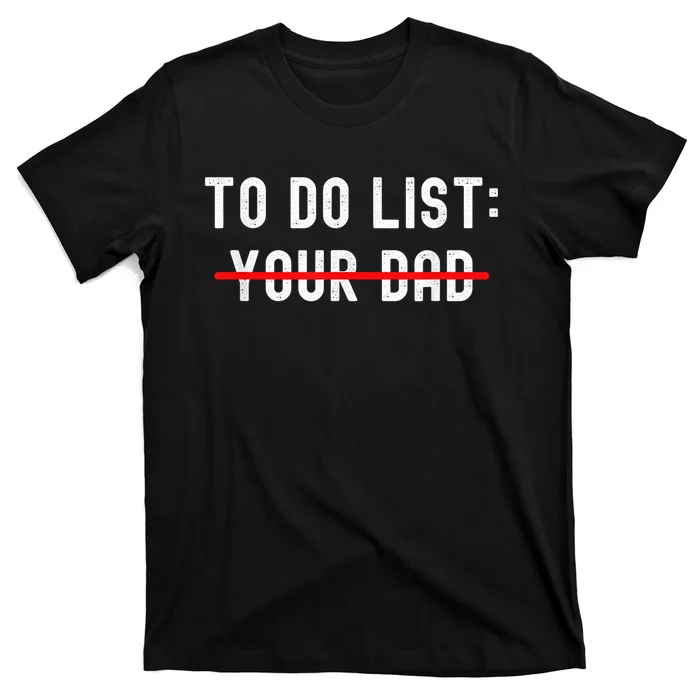 To Do List Your Dad Tee Matching With To Do List Your Mom T-Shirt