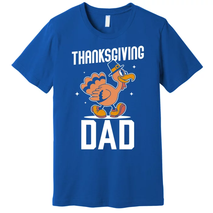 Thanksgiving Dad Lover Cute Family Turkeys Thanksgiving Gift Premium T-Shirt