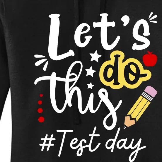 Test Day Lets Do This Teacher Life Student Women's Pullover Hoodie