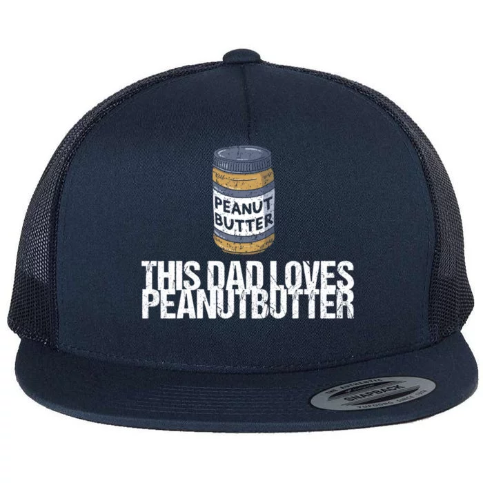 This Dad Loves Peanut Butter Daddy Cool Gift Flat Bill Trucker Hat